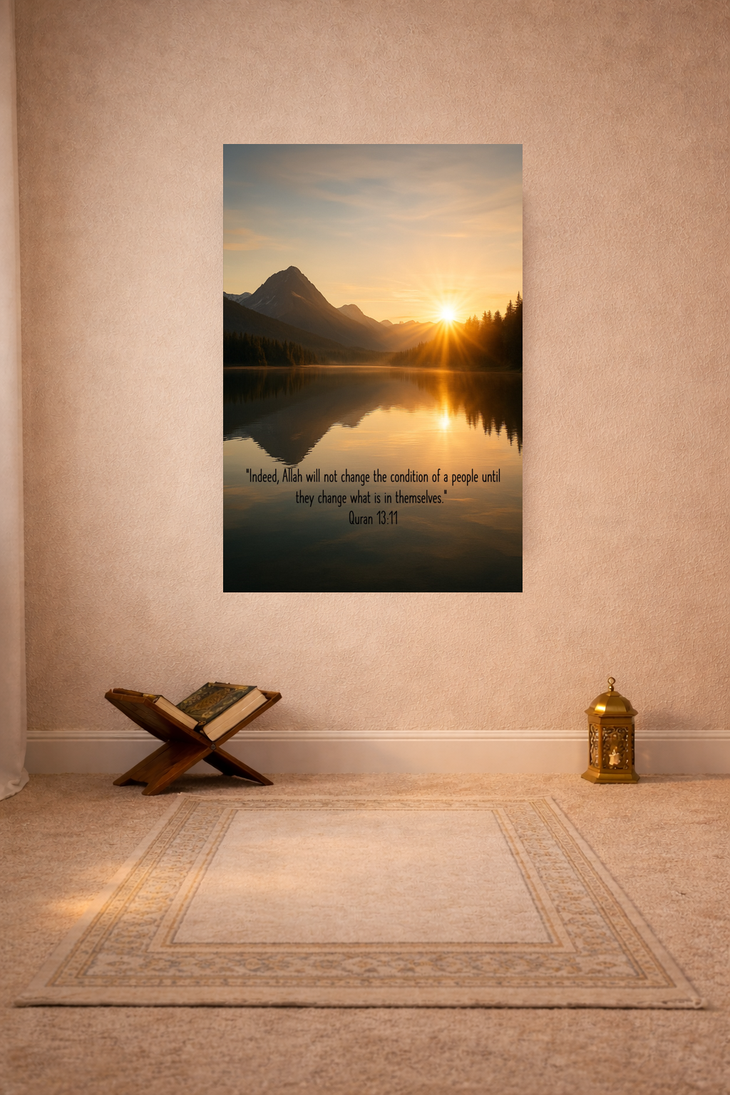 "Indeed, Allah will not change the condition of a people until they change what is in themselves." Quran 13:11 - Islamic Wall Art
