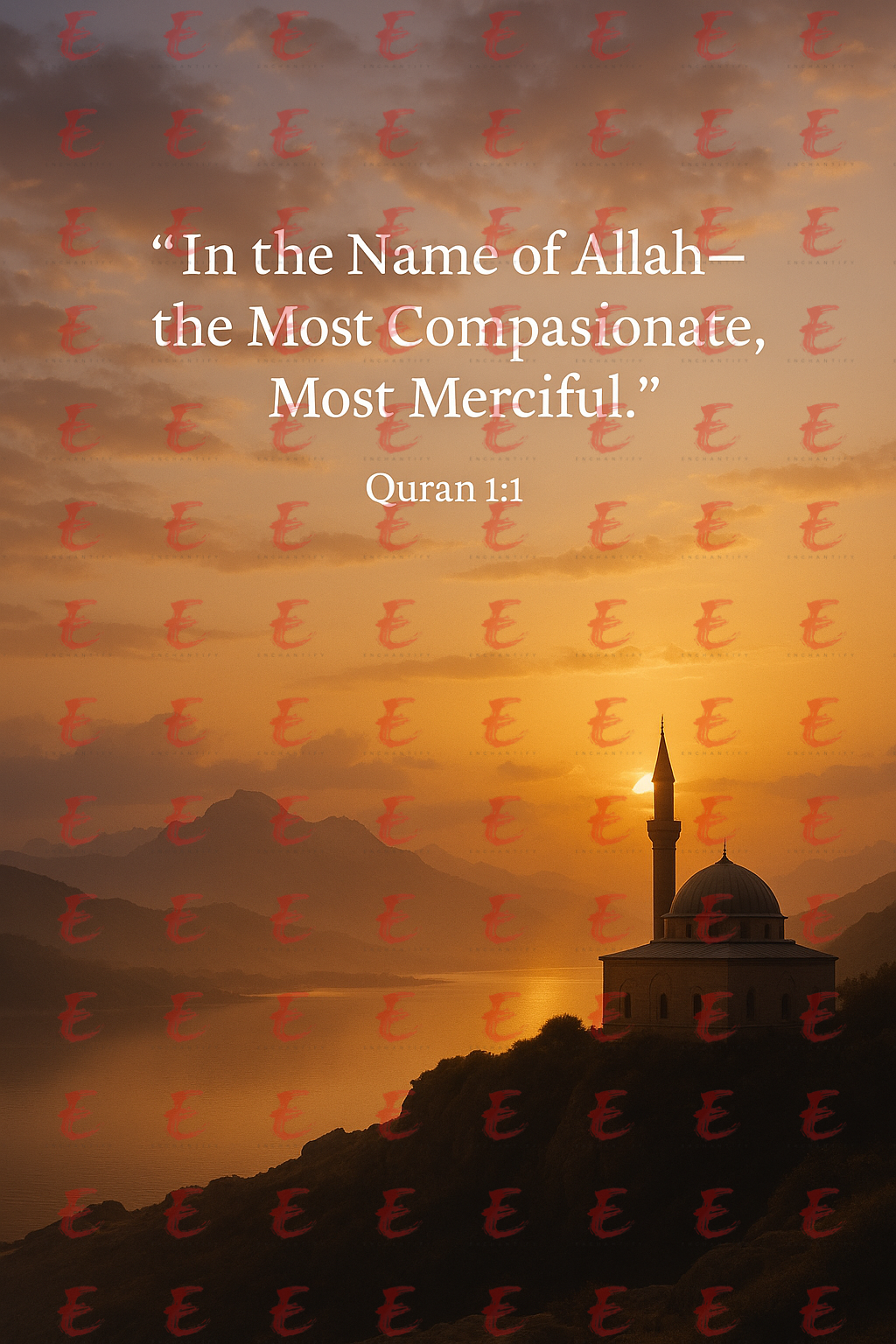 "In the Name of Allah—the Most Compassionate, Most Merciful." Quran 1:1