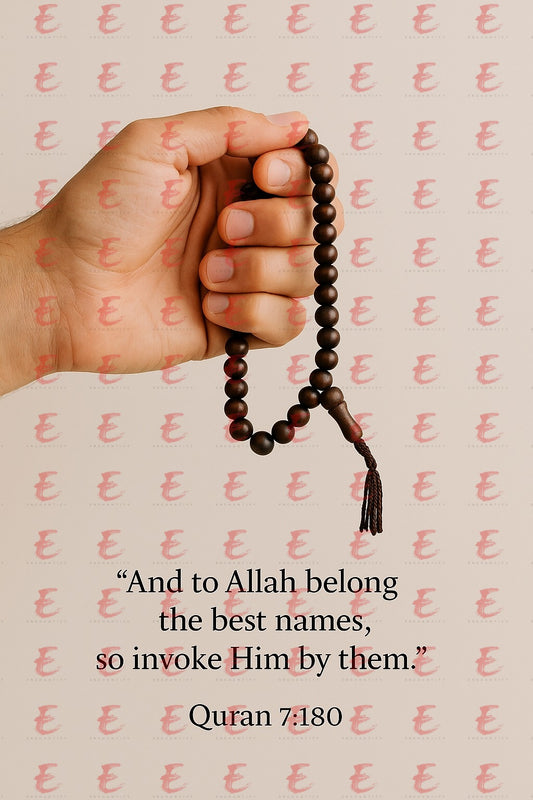 “And to Allah belong the best names, so invoke Him by them.” Quran 7:180
