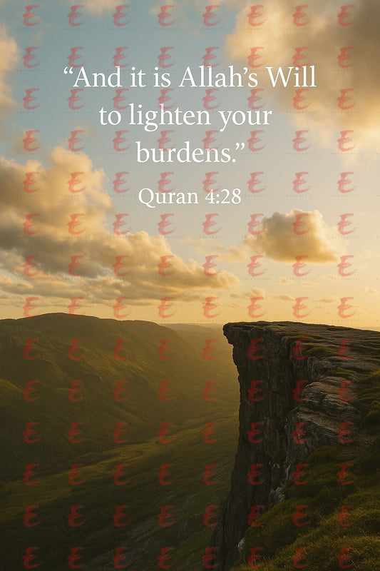 "And it is Allah’s Will to lighten your burdens." Quran 4:28