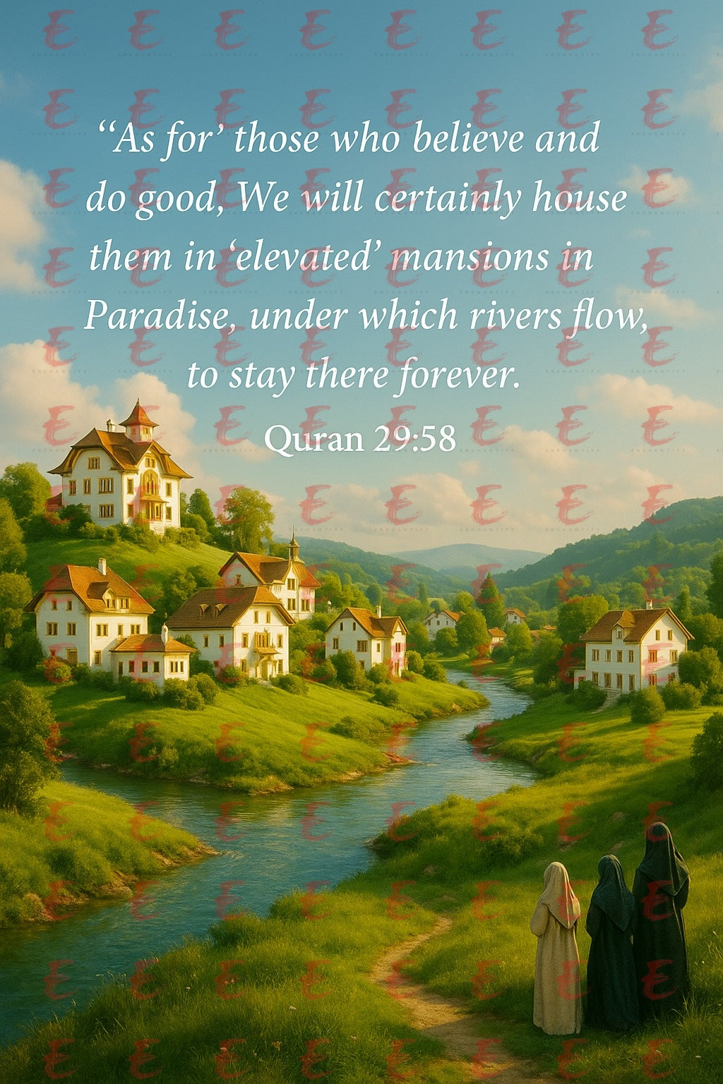 'As for' those who believe and do good, We will certainly house them in 'elevated' mansions in Paradise, under which rivers flow, to stay there forever. Quran 29:58