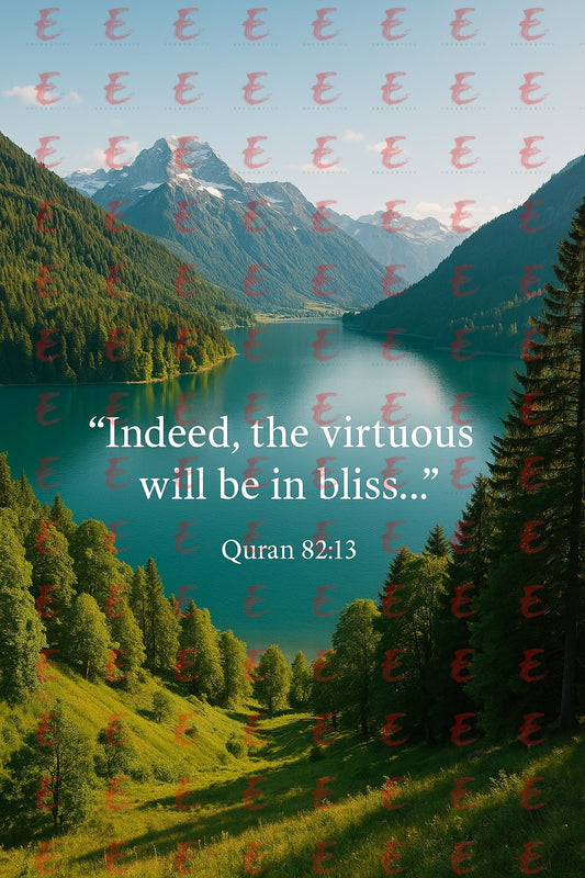 "Indeed, the virtuous will be in bliss…" Quran 82:13