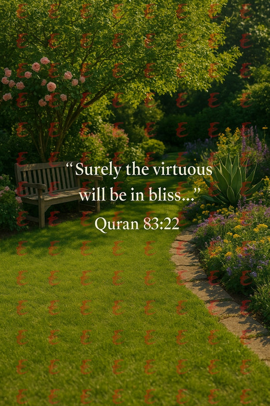 "Surely the virtuous will be in bliss…" Quran 83:22
