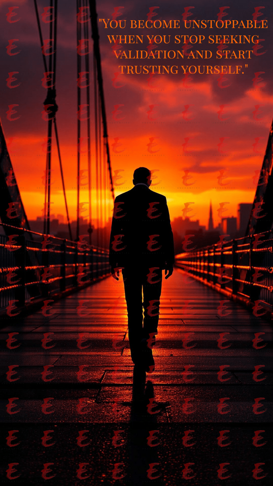 You become unstoppable when you stop seeking validation and start trusting yourself.