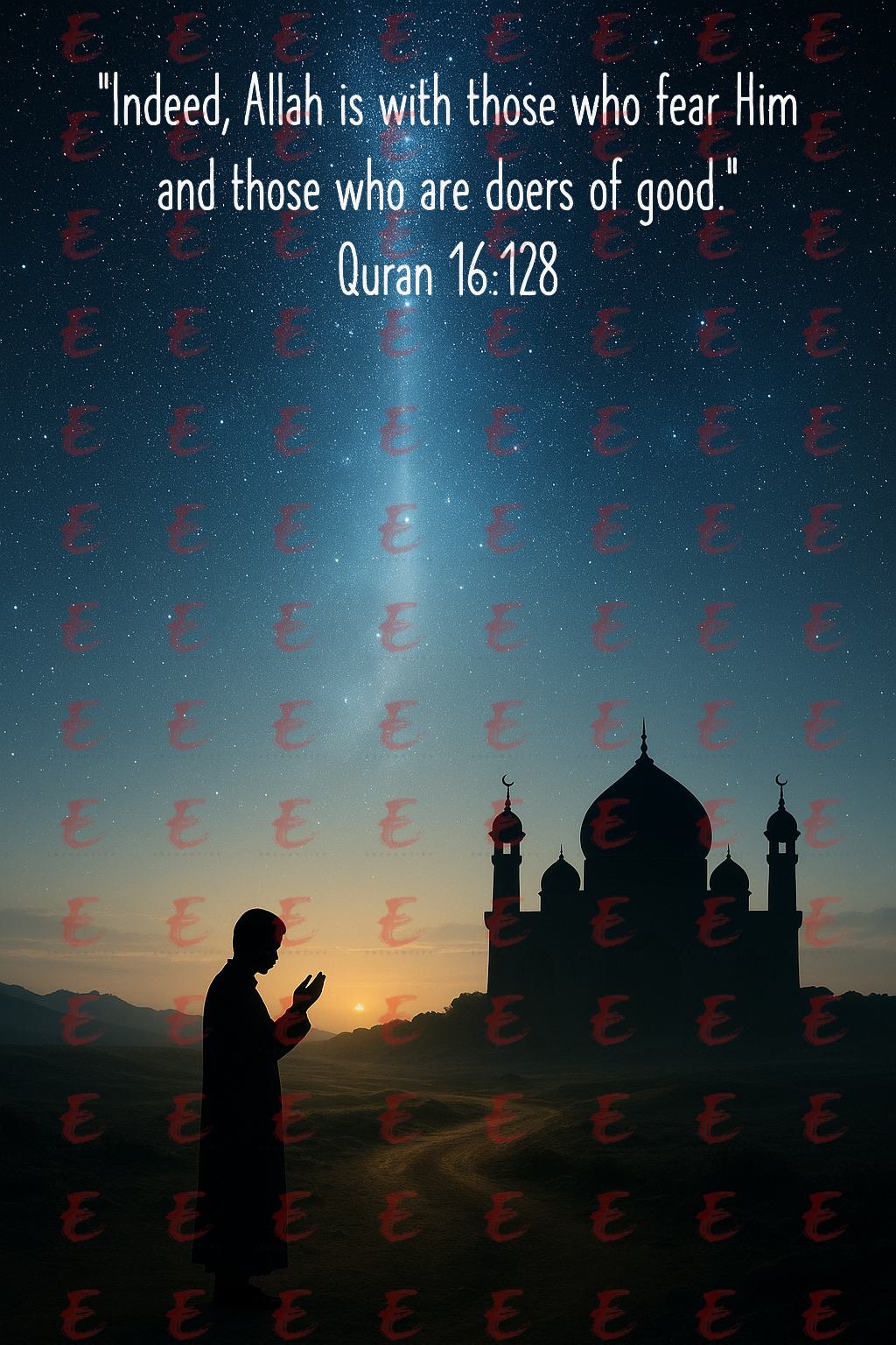 "Indeed, Allah is with those who fear Him and those who are doers of good." Quran 16:128