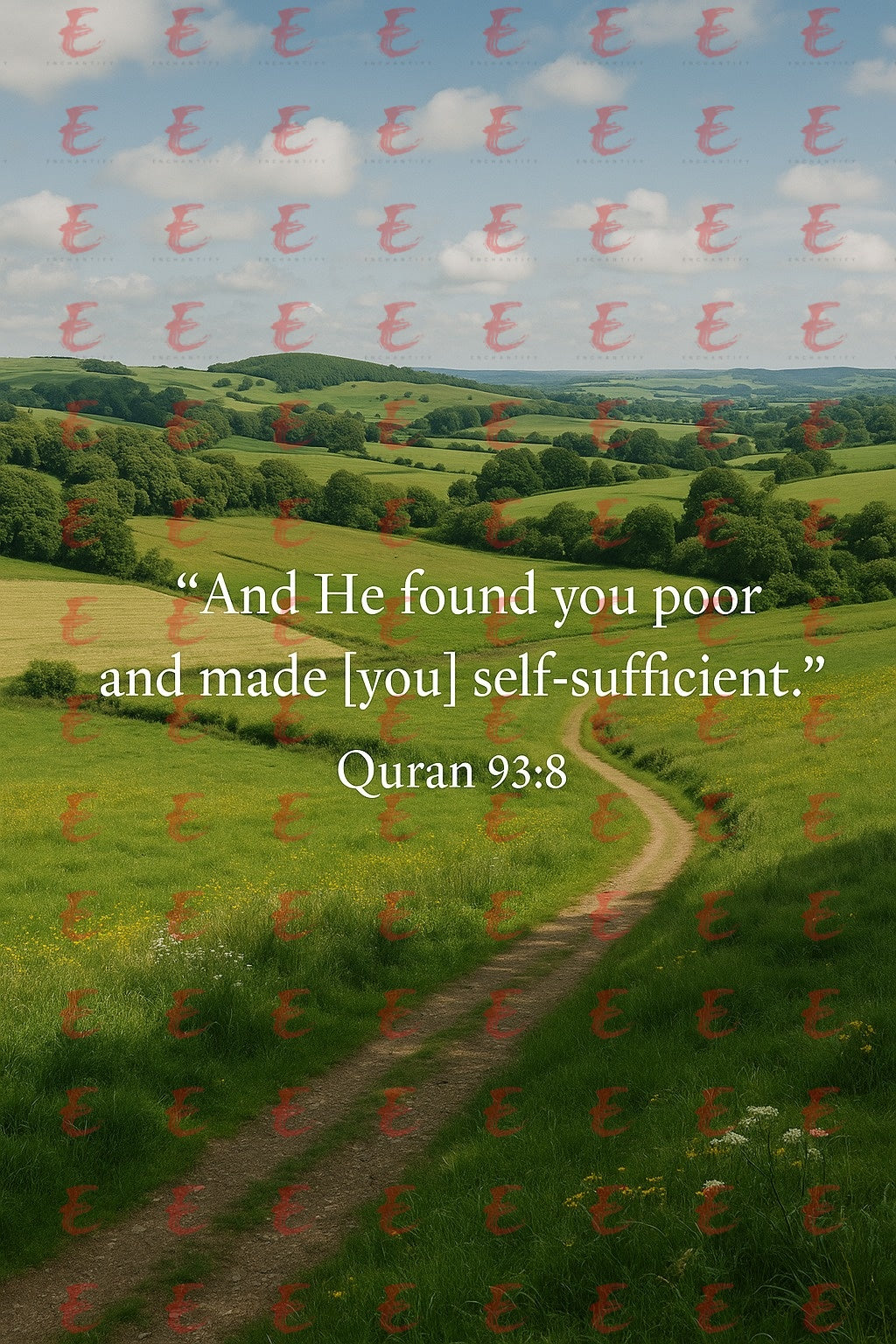 “And He found you poor and made [you] self-sufficient.” Quran 93:8