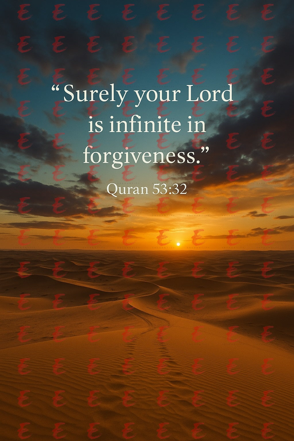 "Surely your Lord is infinite in forgiveness." Quran 53:32