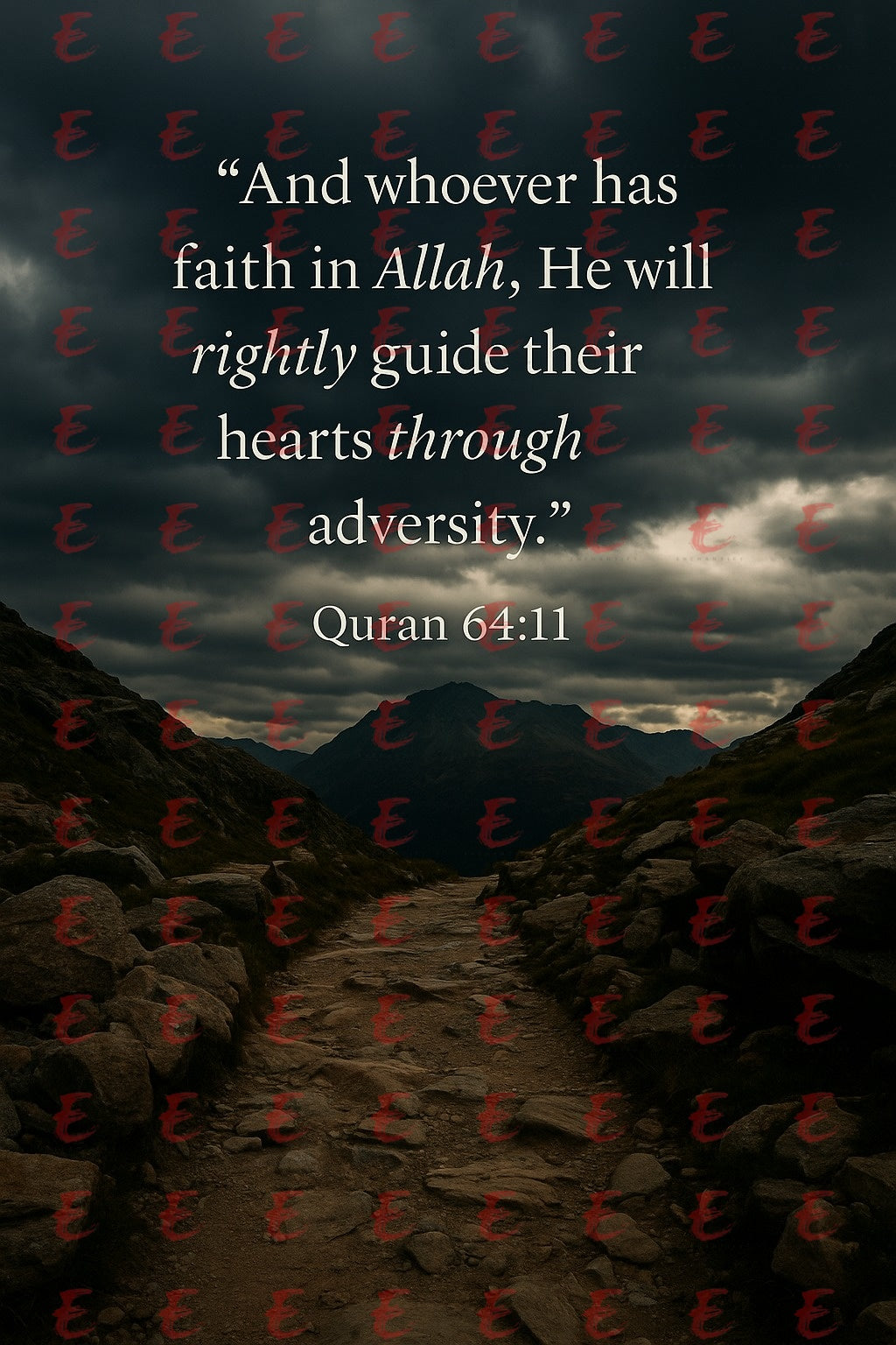 "And whoever has faith in Allah, He will 'rightly' guide their hearts 'through adversity'." Quran 64:11