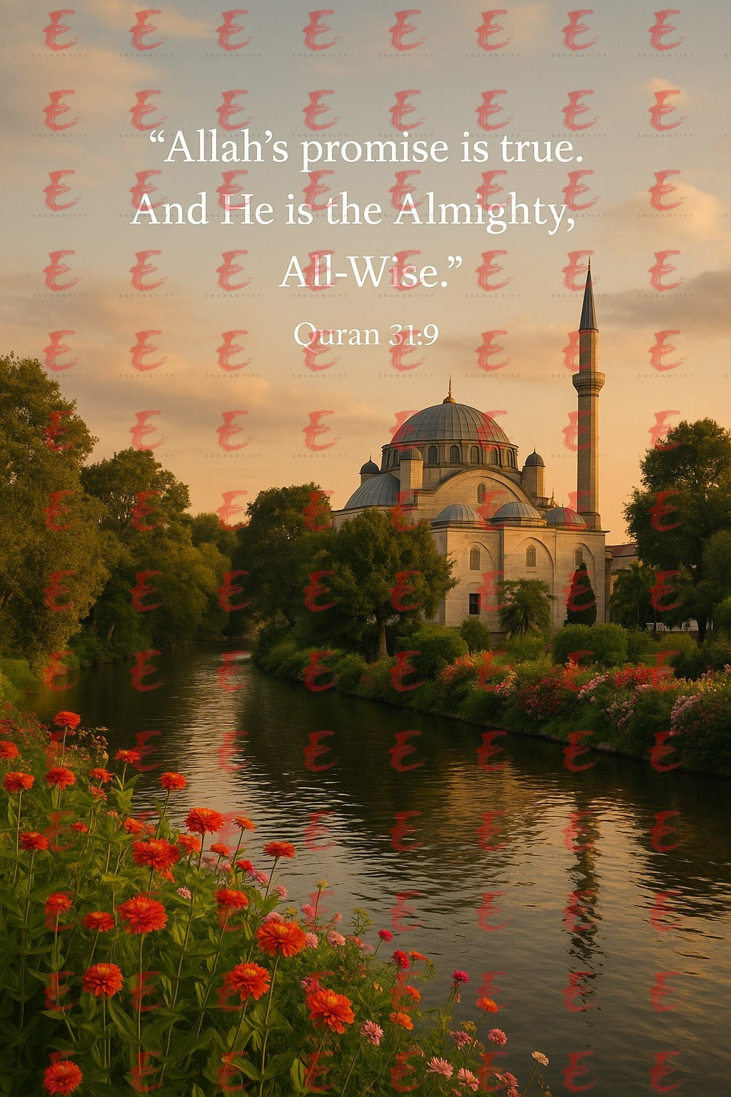 "Allah's promise is true. And He is the Almighty, All-Wise." Quran 31:9